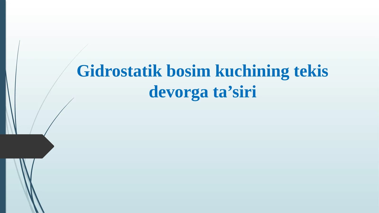Gidrostatik bosim kuchining tekis devor gatasi