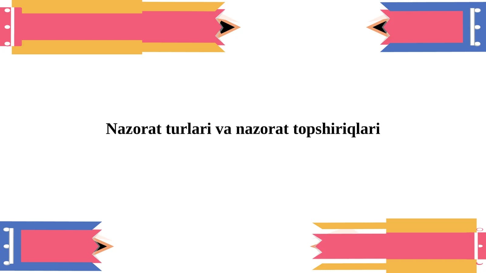 Nazorat turlari va nazorat topshiriqlari