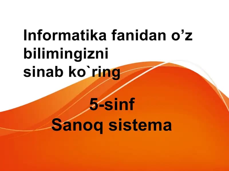 Informatika 5-sinf sanoq sistema test savollari