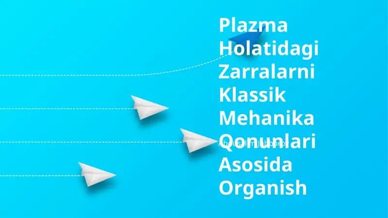 Plazma Holatidagi Zarralarni Klassik Mehanika Qonunlari Asosida Organish