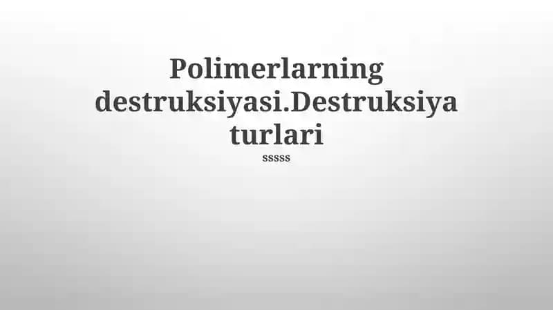 Polimerlarning destruksiyasi
