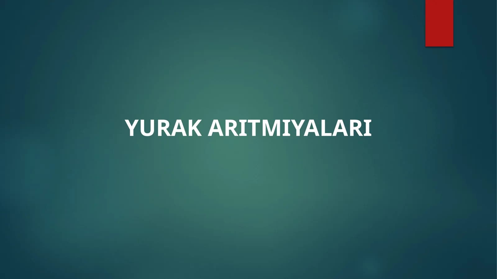 YURAK ARITMIYALARI
