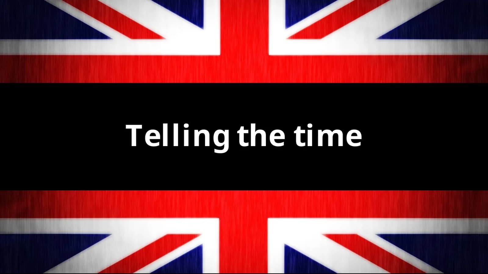 Telling the time
