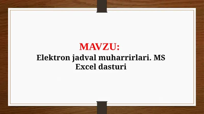 Elektron jadval muharrirlari. MS Excel dasturi (TAQDIMOT)