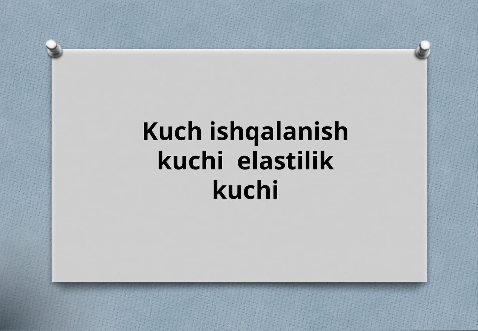 Kuch ishqalanish kuchi  elastilik kuchi