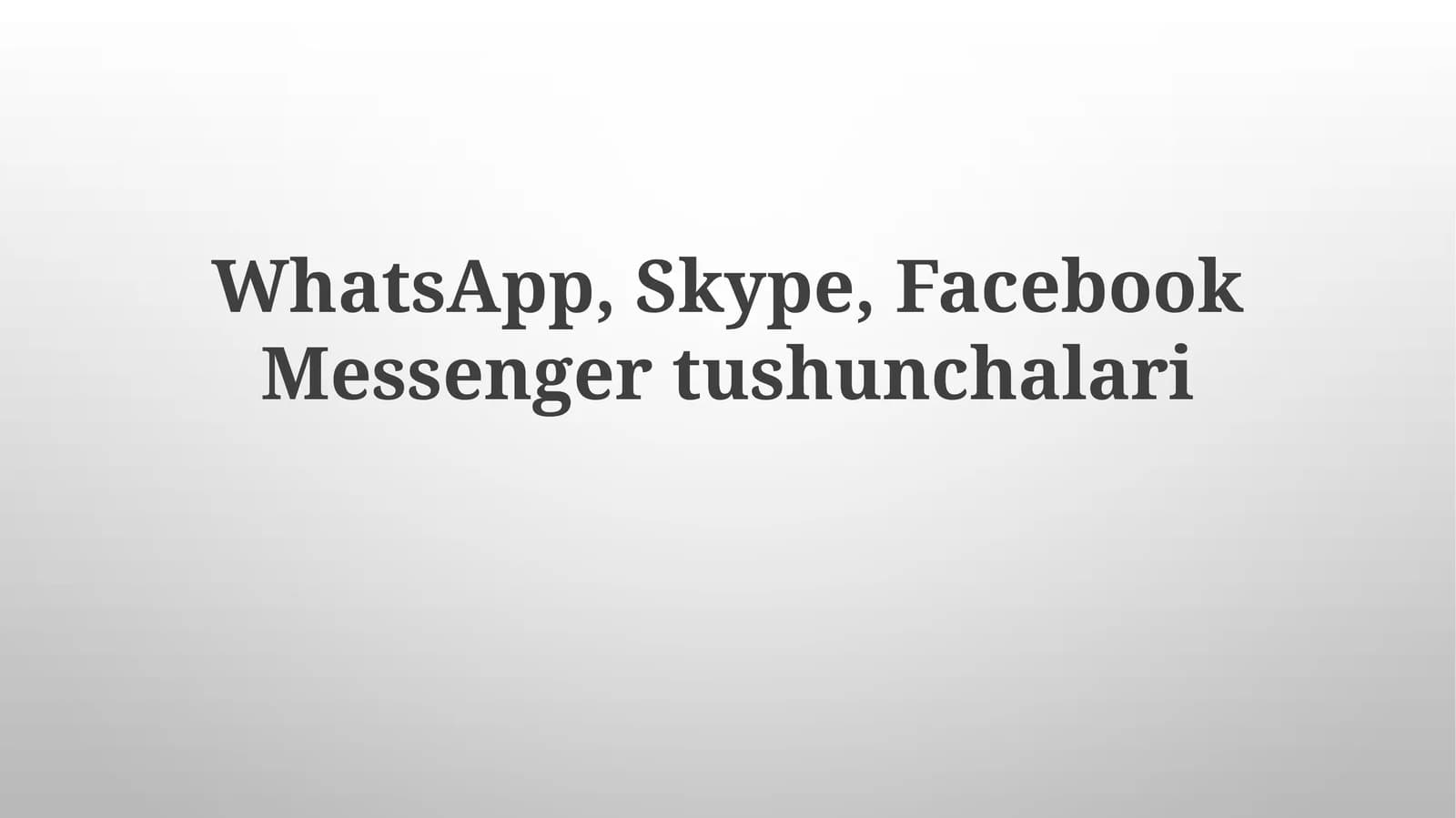 WhatsApp, Skype, Facebook Messenger