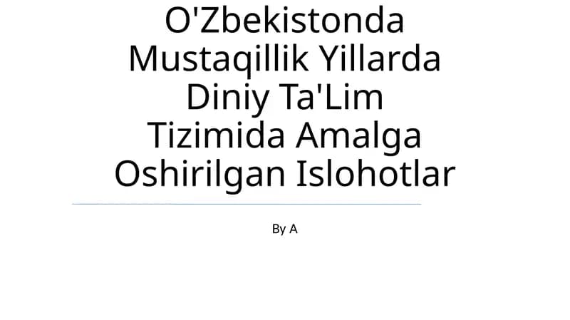 O'Zbekistonda Mustaqillik Yillarda Diniy Ta'Lim Tizimida Amalga Oshirilgan Islohotlar