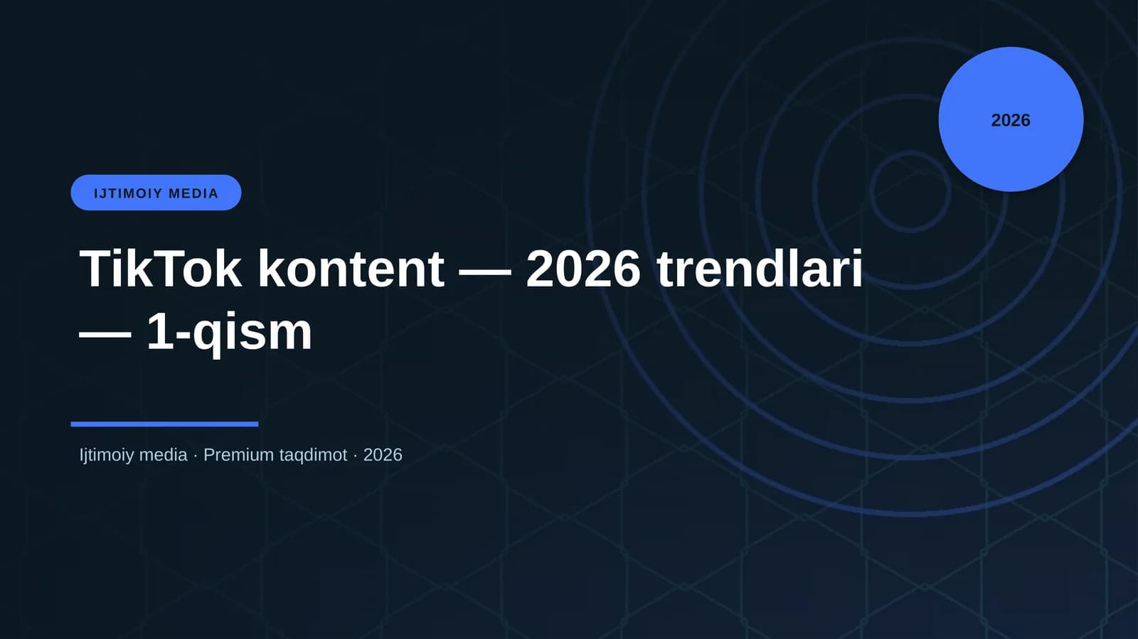 TikTok kontent — 2026 trendlari — 1-qism