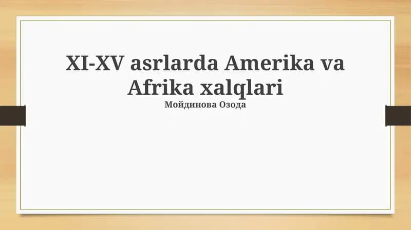 XI-XV asrlarda Amerika va Afrika xalqlari