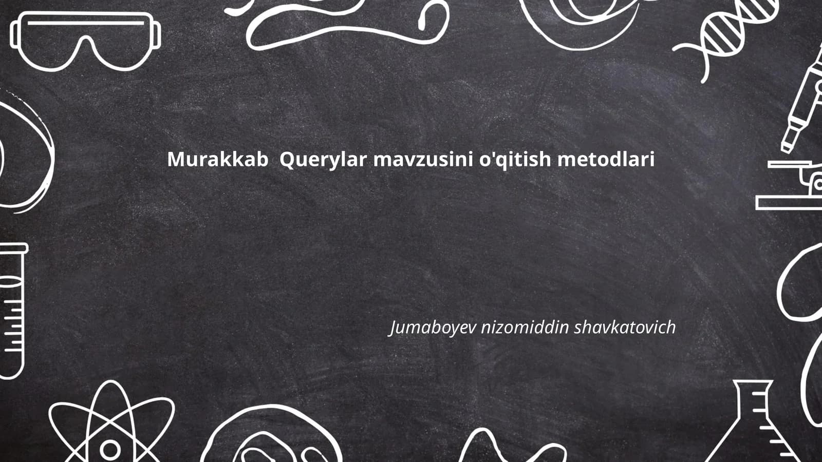 Murakkab Querylar mavzusini o'qitish metodlari