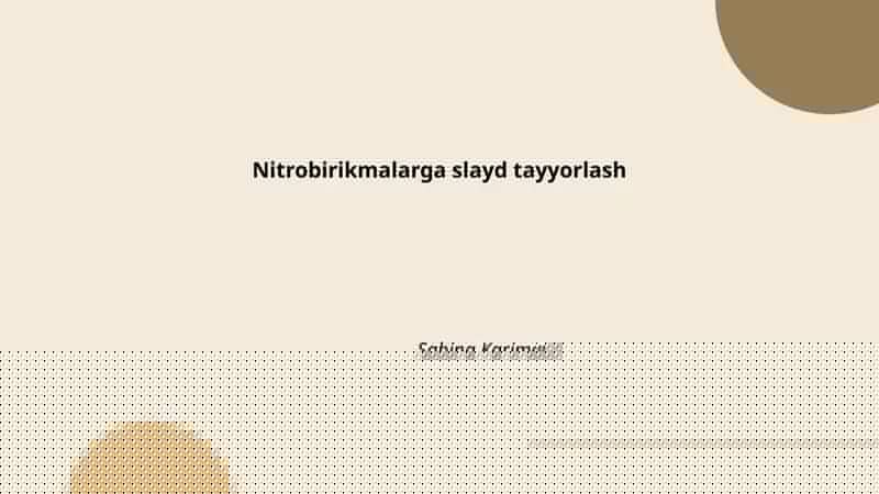Nitrobirikmalarga slayd tayyorlash