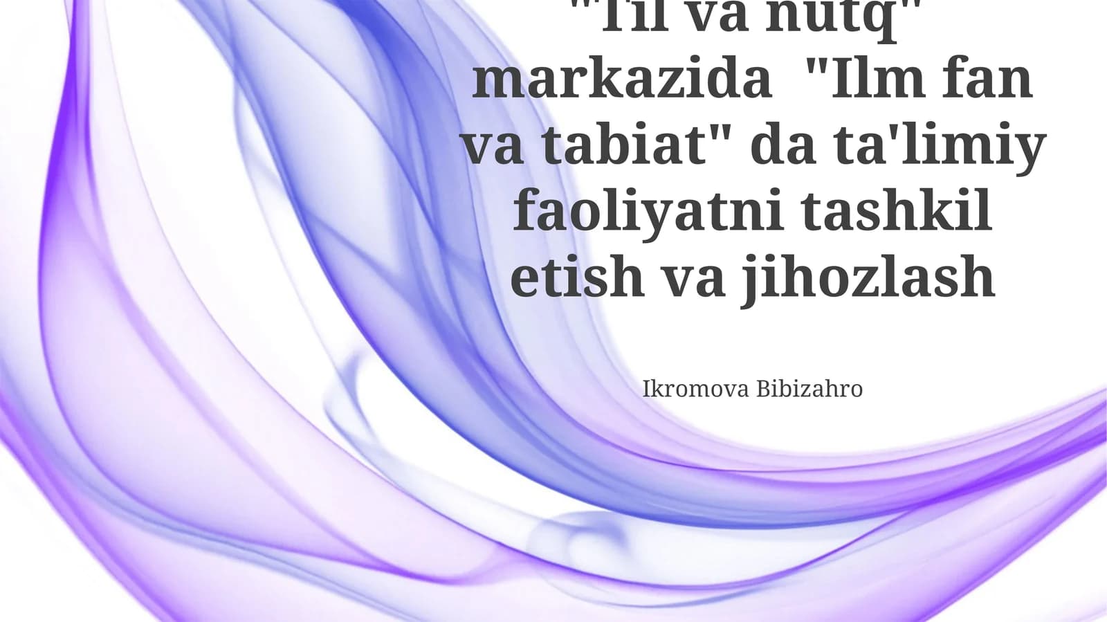 "Til va Nutq" Markazida "Ilm Fan va Tabiat" Ta'limiy Faoliyat