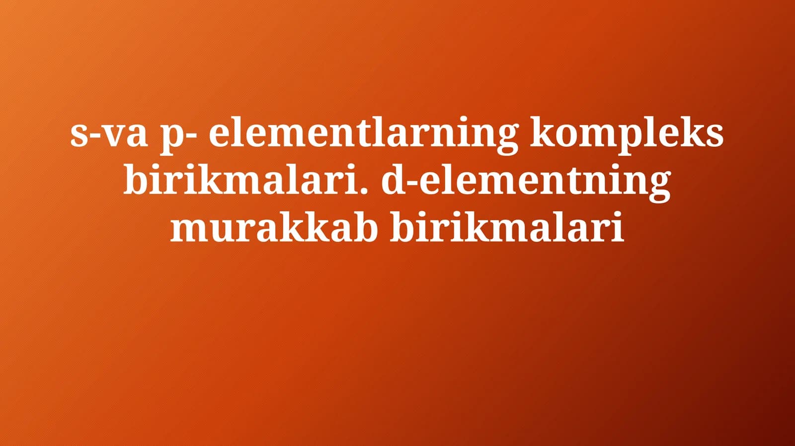 S- va p-elementlarning kompleks birikmalari