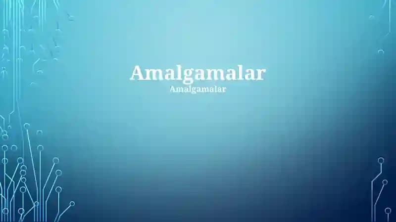 Amalgamalar