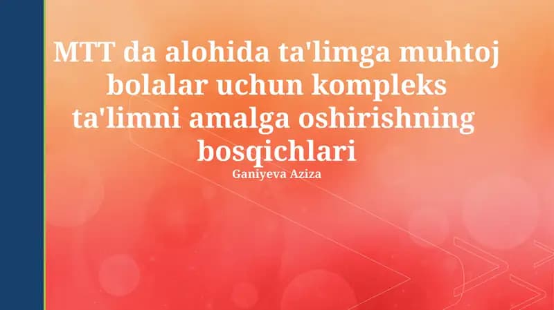 MTT da alohida ta'limga muhtoj bolalar uchun kompleks ta'limni amalga oshirishning bosqichlari