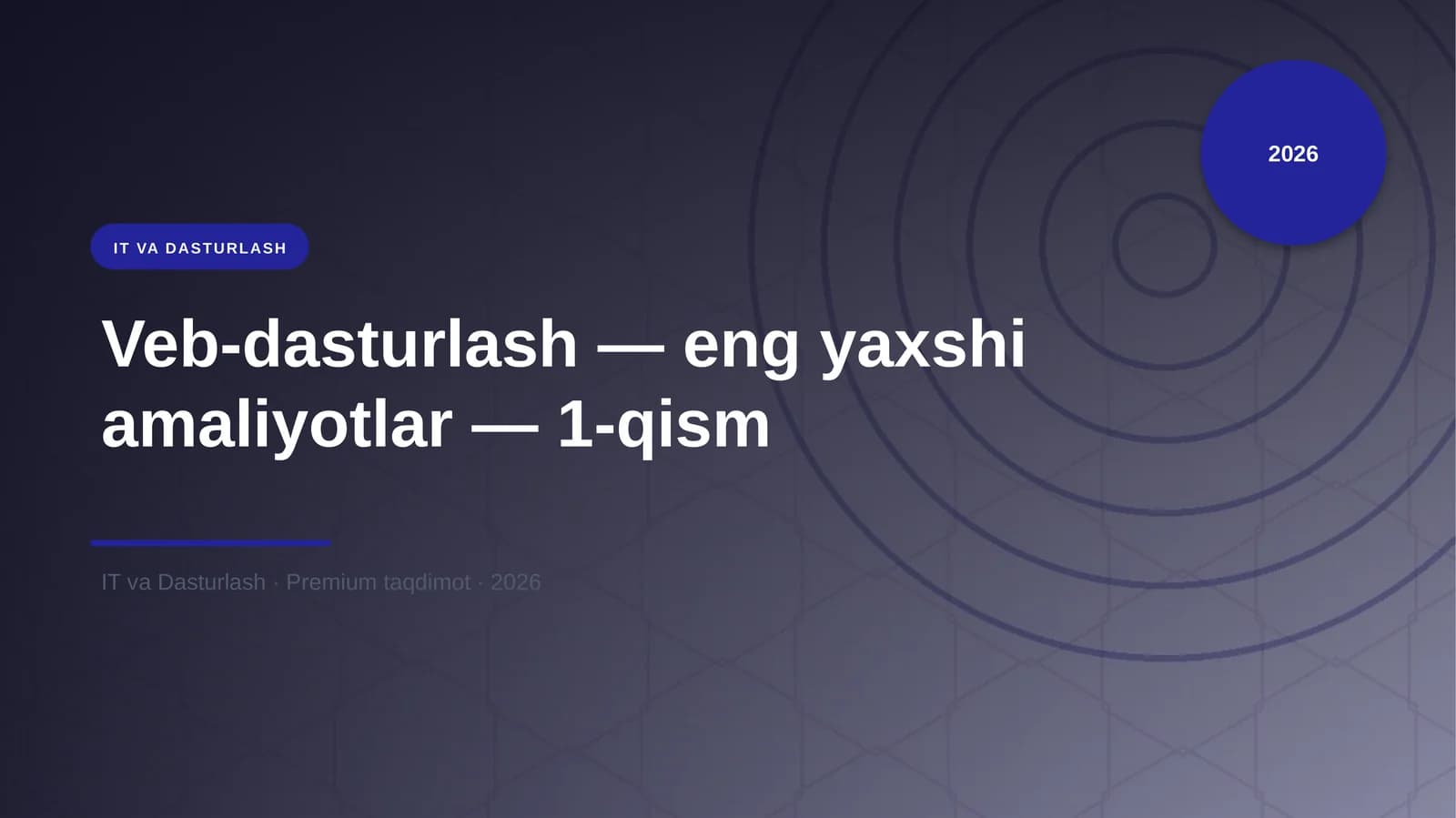 Veb-dasturlash — eng yaxshi amaliyotlar — 1-qism