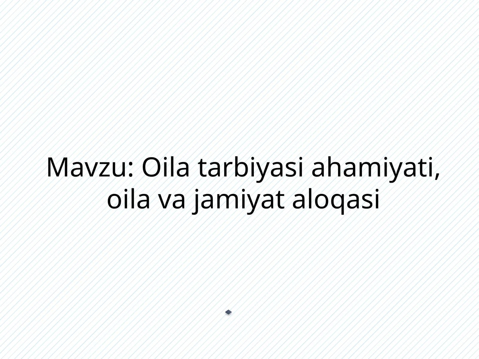 Oila tarbiyasi va uning ahamiyati