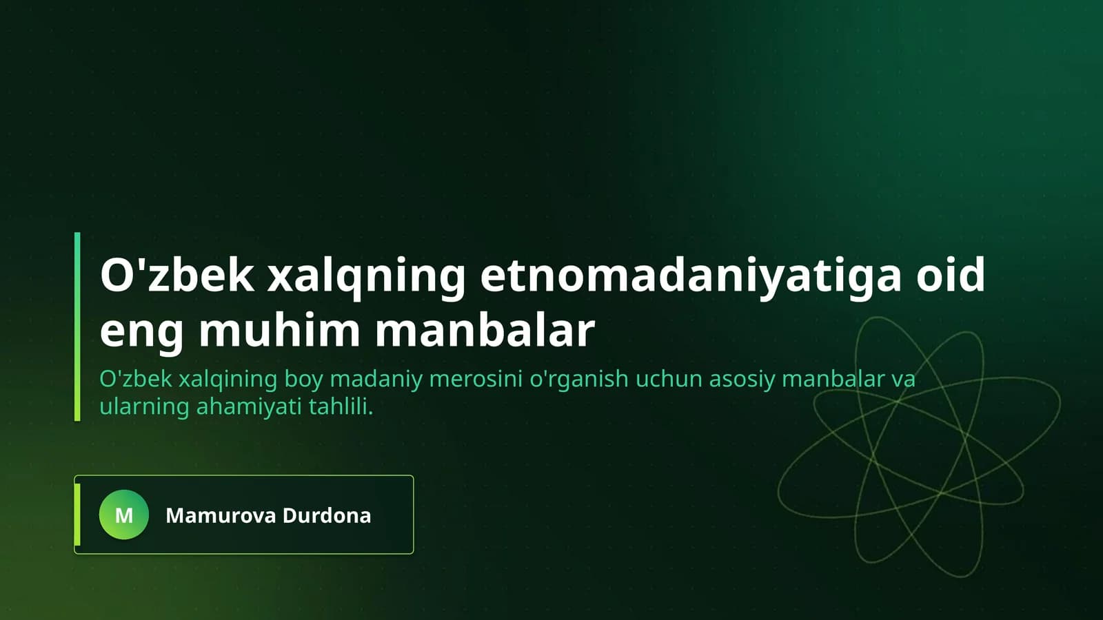 O'zbek xalqning etnomadaniyatiga oid eng muhim manbalar
