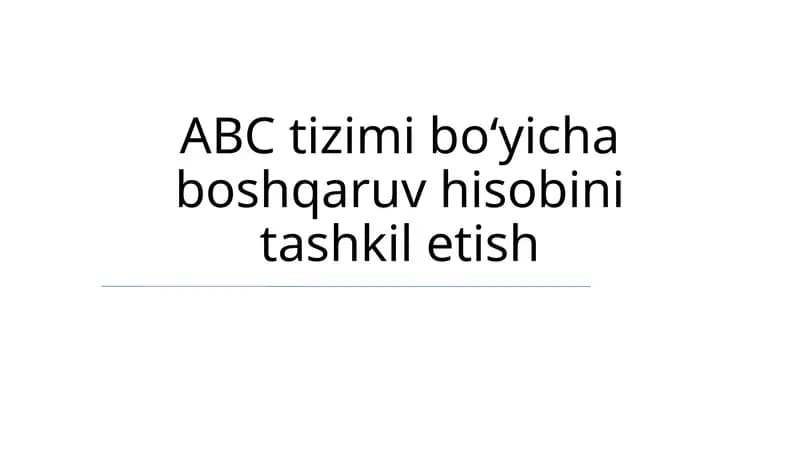 ABC Tizimi bo‘yicha boshqaruv hisobini tashkil etish