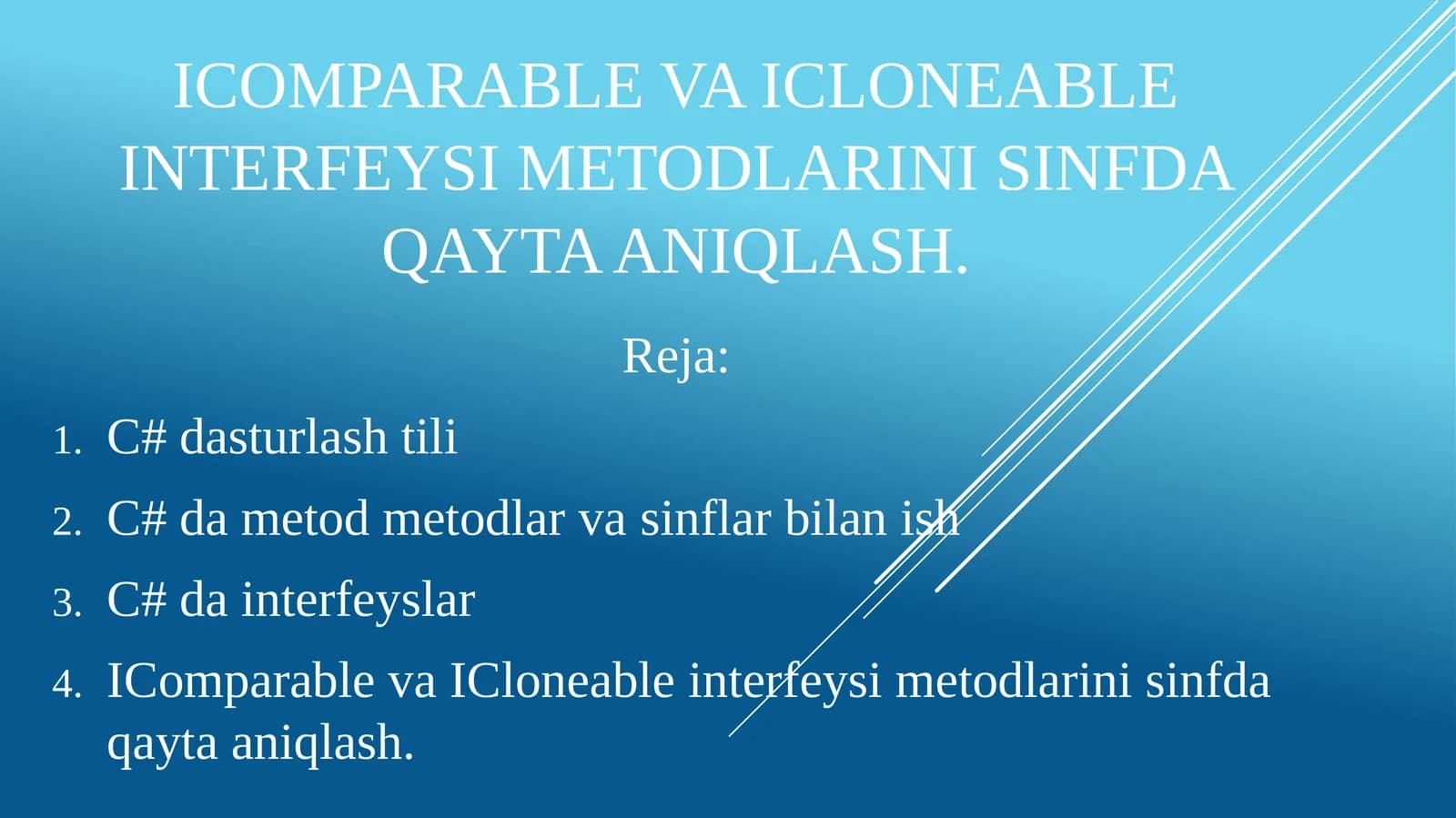 IComparableva ICloneable interfeysi metodlarini sinfda qayta aniqlash