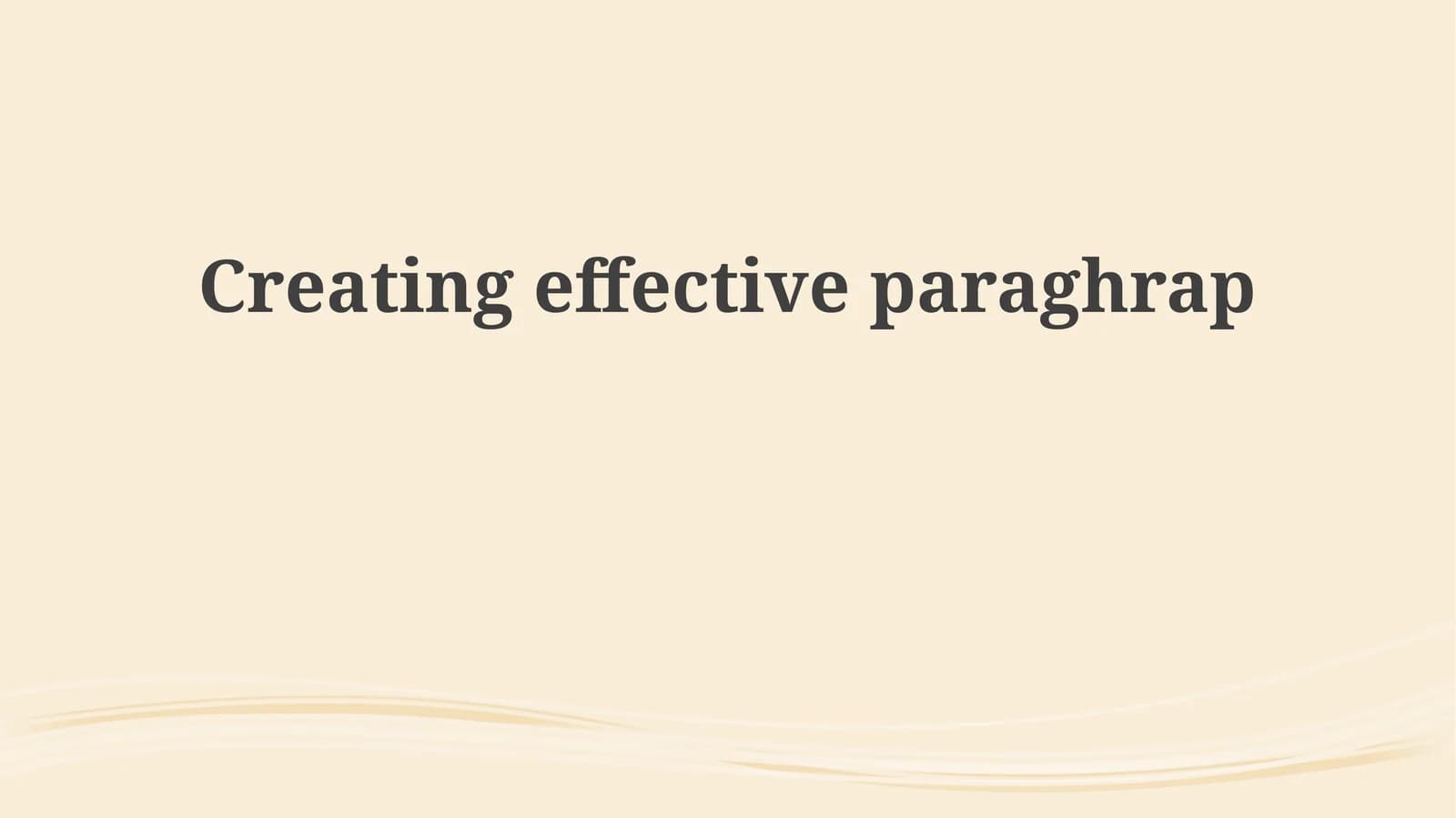 Creating effectiveparaghrap