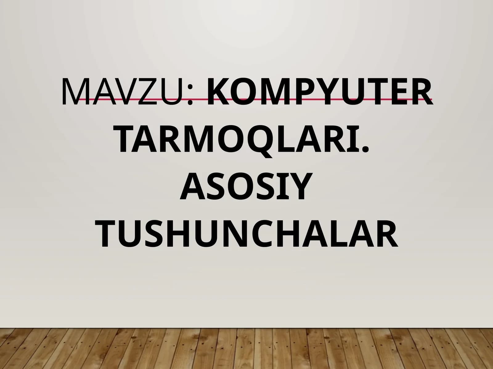 Kompyuter  tarmoqlari.  Asosiy  tushunchalar