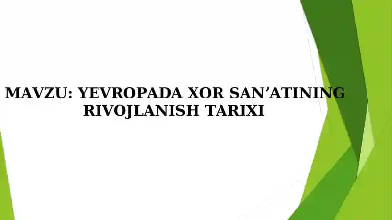 YEVROPADA XOR SANʼATINING  RIVOJLANISH TARIXI
