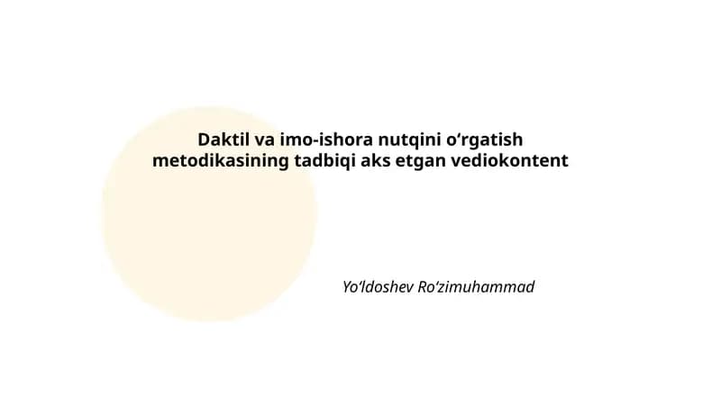 Daktil va imo-ishora nutqini oʻrgatish metodikasi