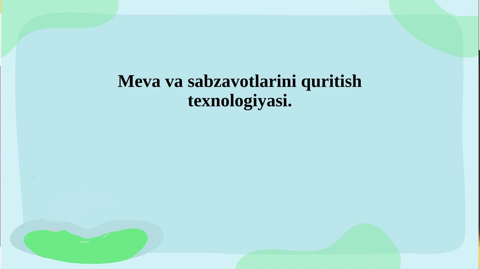 Meva va sabzavotlarini quritish texnologiyasi.