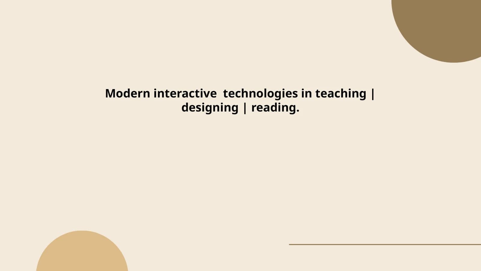 Modern interactive technologies in teaching |designing | reading