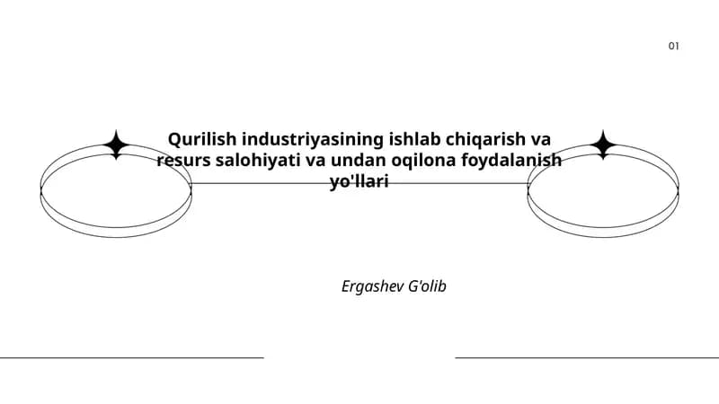 Qurilish industriyasining ishlab chiqarish va resurs salohiyati va undan oqilona foydalanish yo'llari