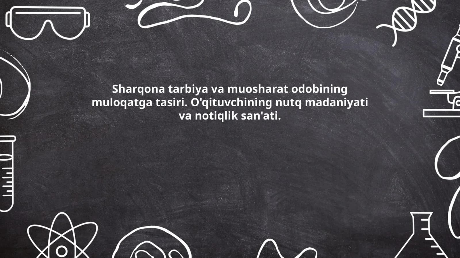 Sharqona tarbiya va muosharat odobining muloqatga tasiri. O'qituvchining nutq madaniyati va notiqlik san'ati