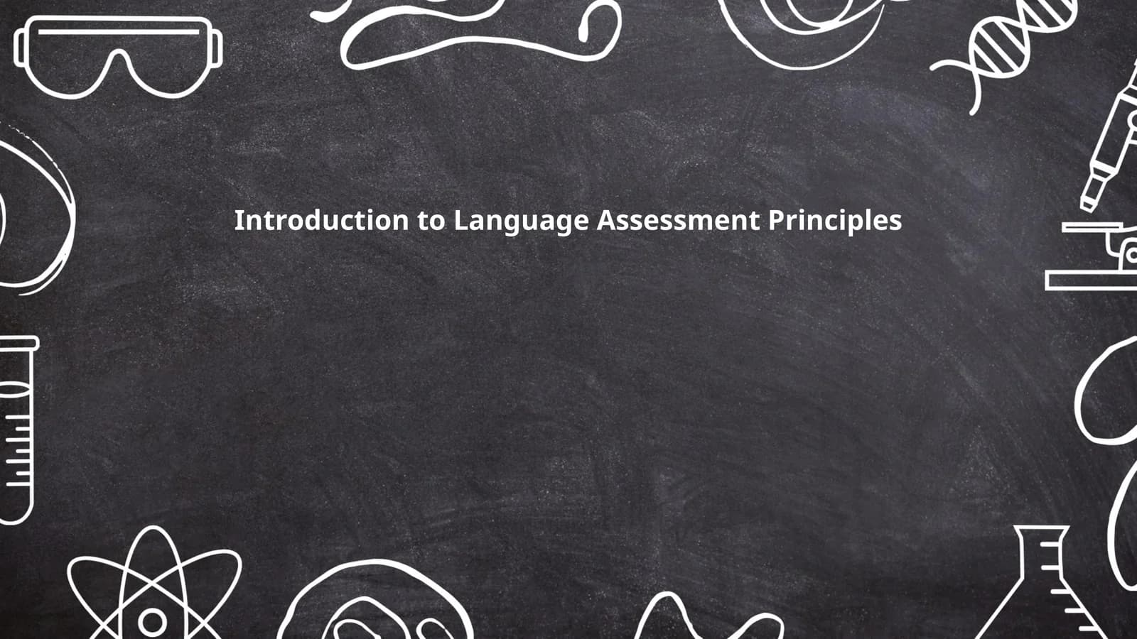 Introduction to Language Assessment Principles