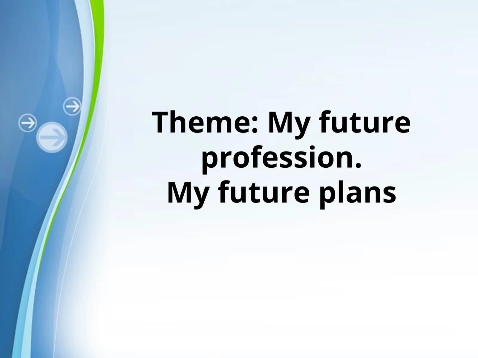 My future profession.My future plans