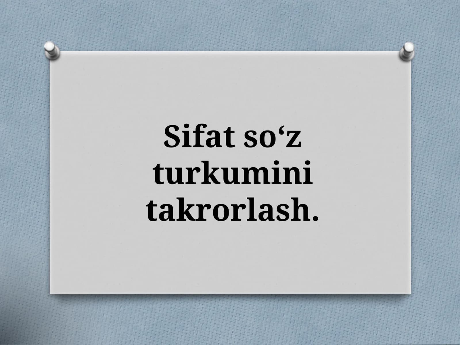 Sifat so‘z turkumini takrorlash