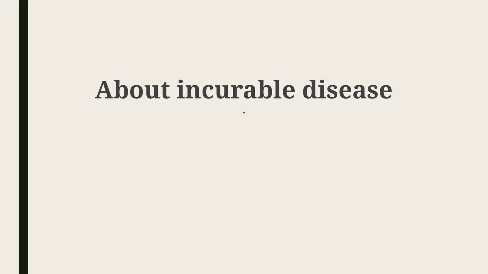 Understanding Incurable Diseases
