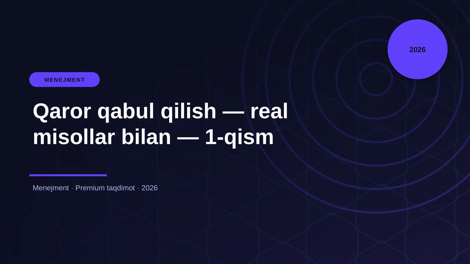 Qaror qabul qilish — real misollar bilan — 1-qism