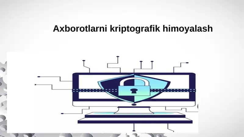 Axborotlarni kriptografik himoyalash