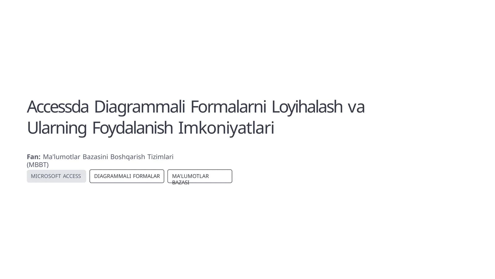 MICROSOFT ACCESS DIAGRAMMALI FORMALAR