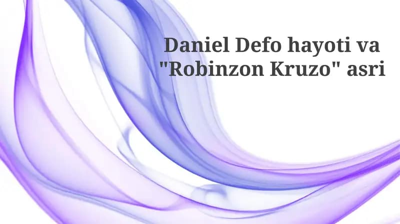Daniel Defo hayotiva "Robinzon Kruzo" asri