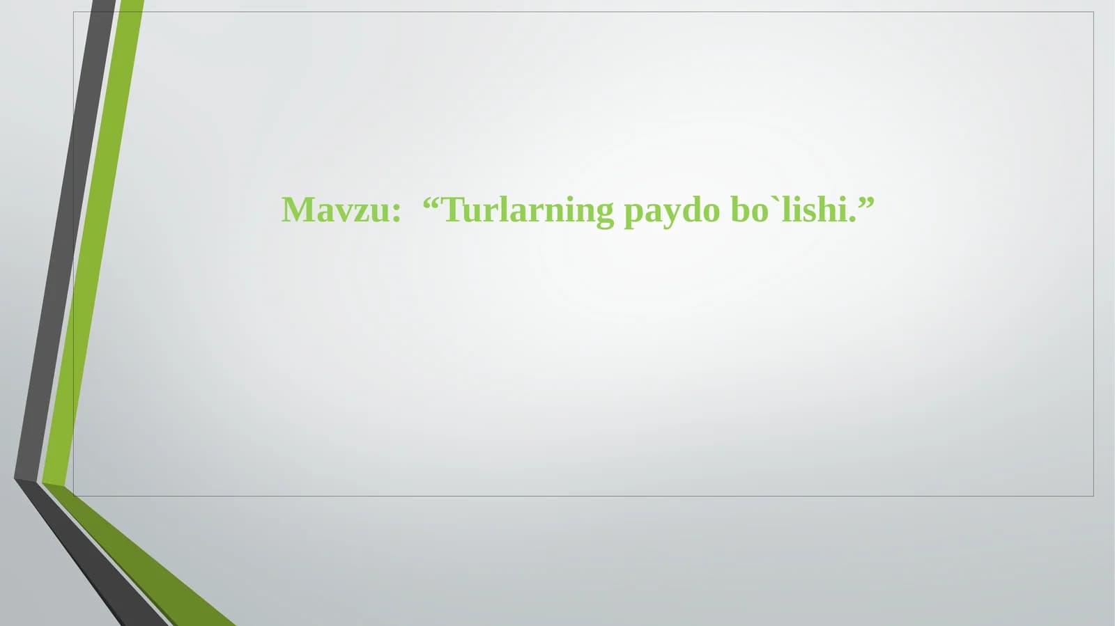 Turlarning paydo bo`lishi