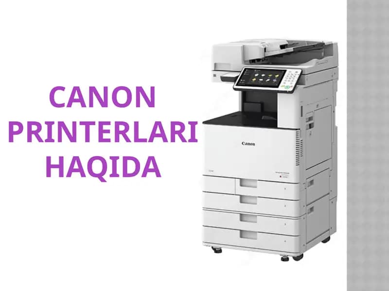 Canon printerlari haqida