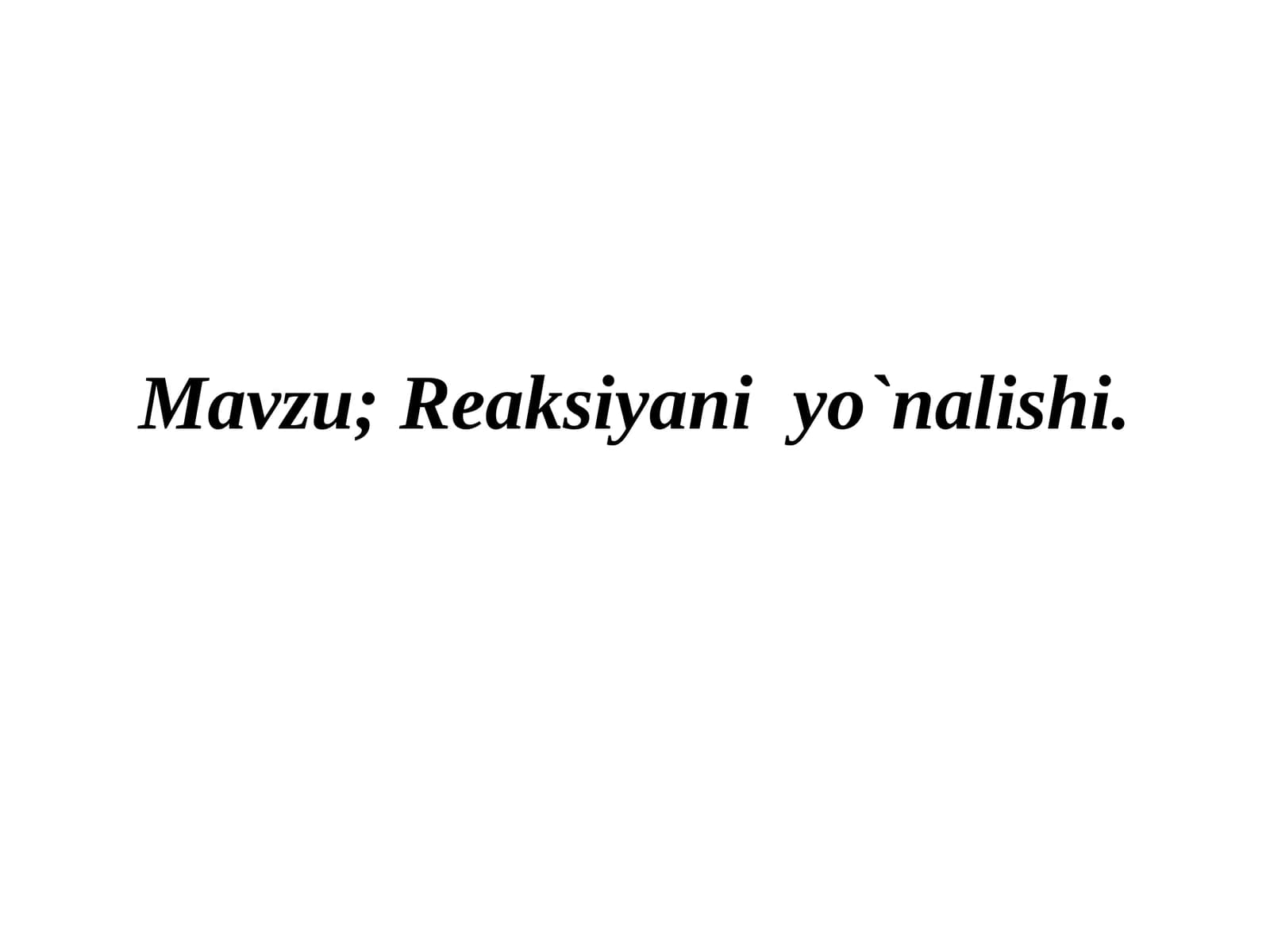 Reaksiyaniyo`nalishi