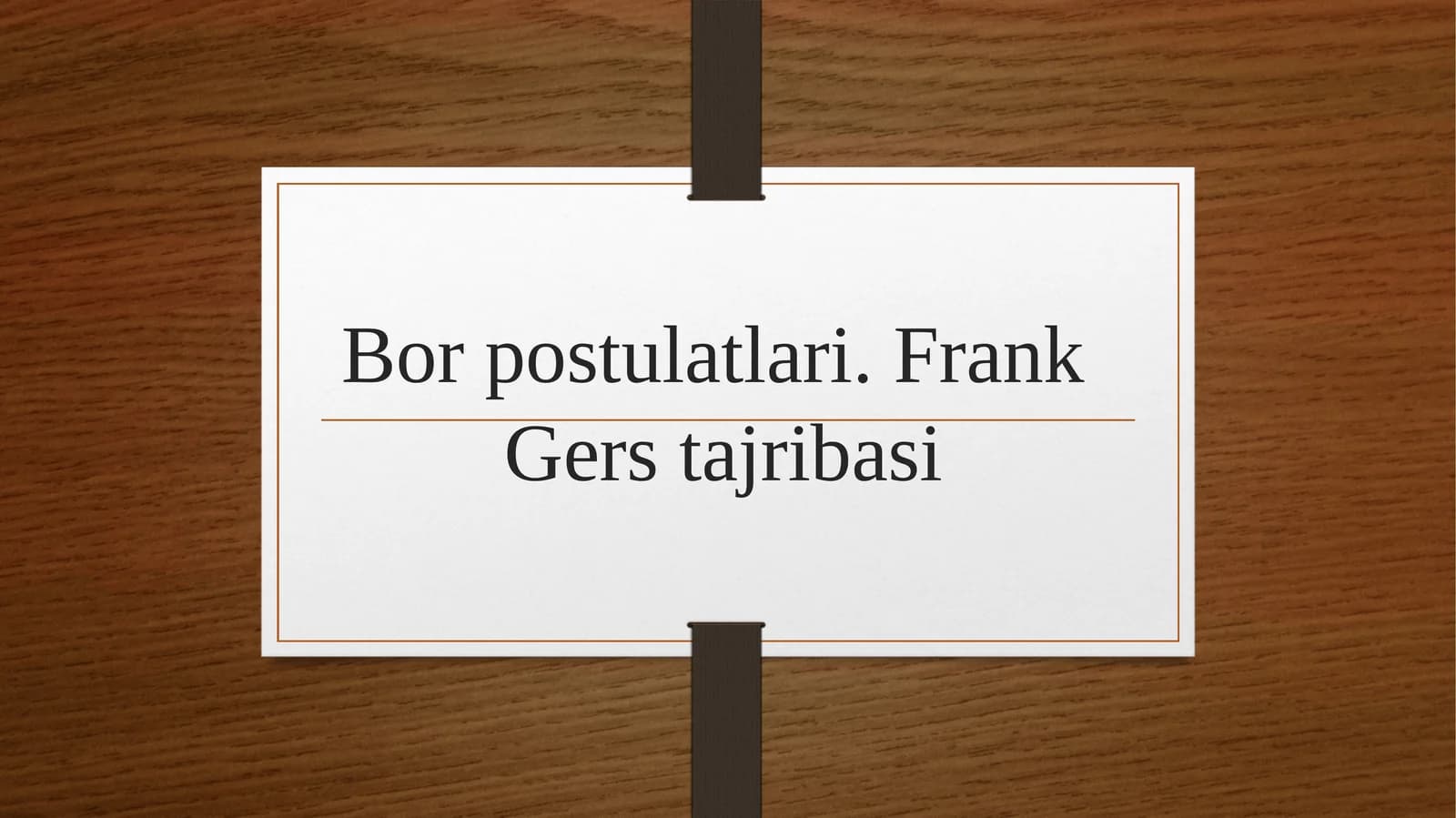 Bor postulatlari. Frank  Gers tajribasi