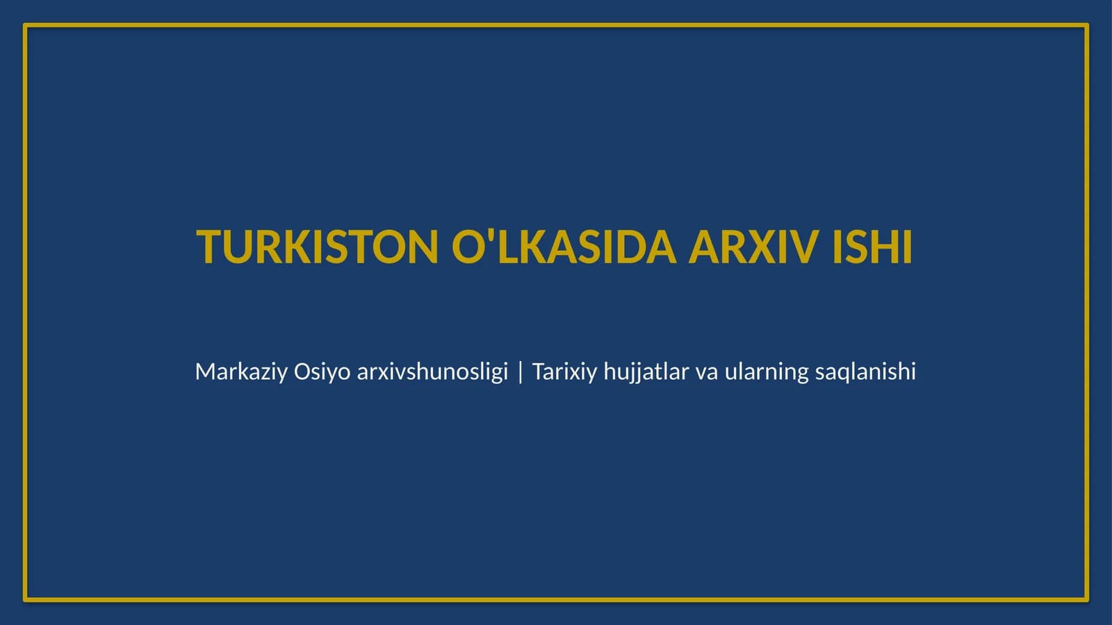 Turkiston oʻlkasida arxiv ishi