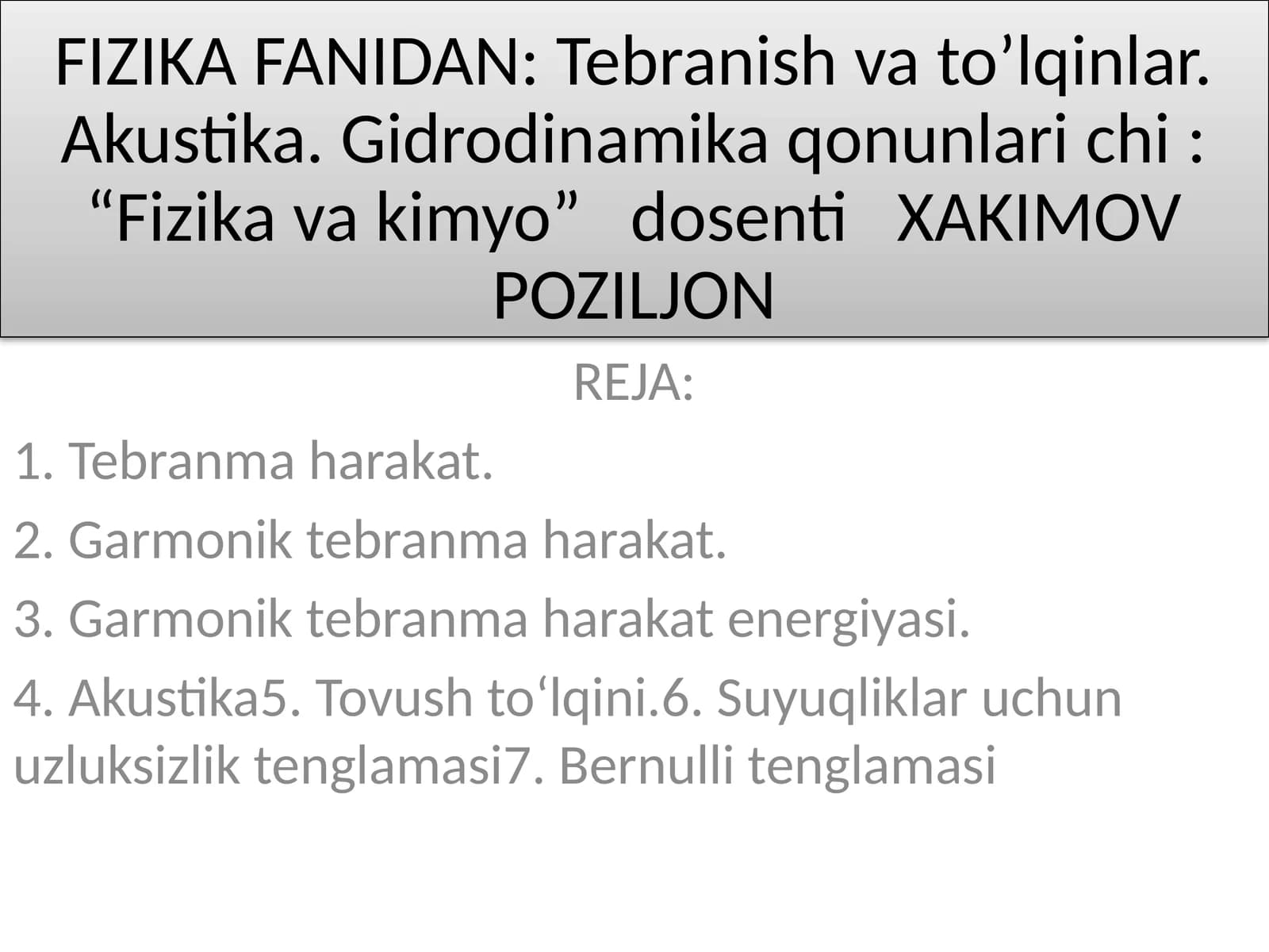 Tebranish va to’lqinlar. Akustika. Gidrodinamika qonunlari chi