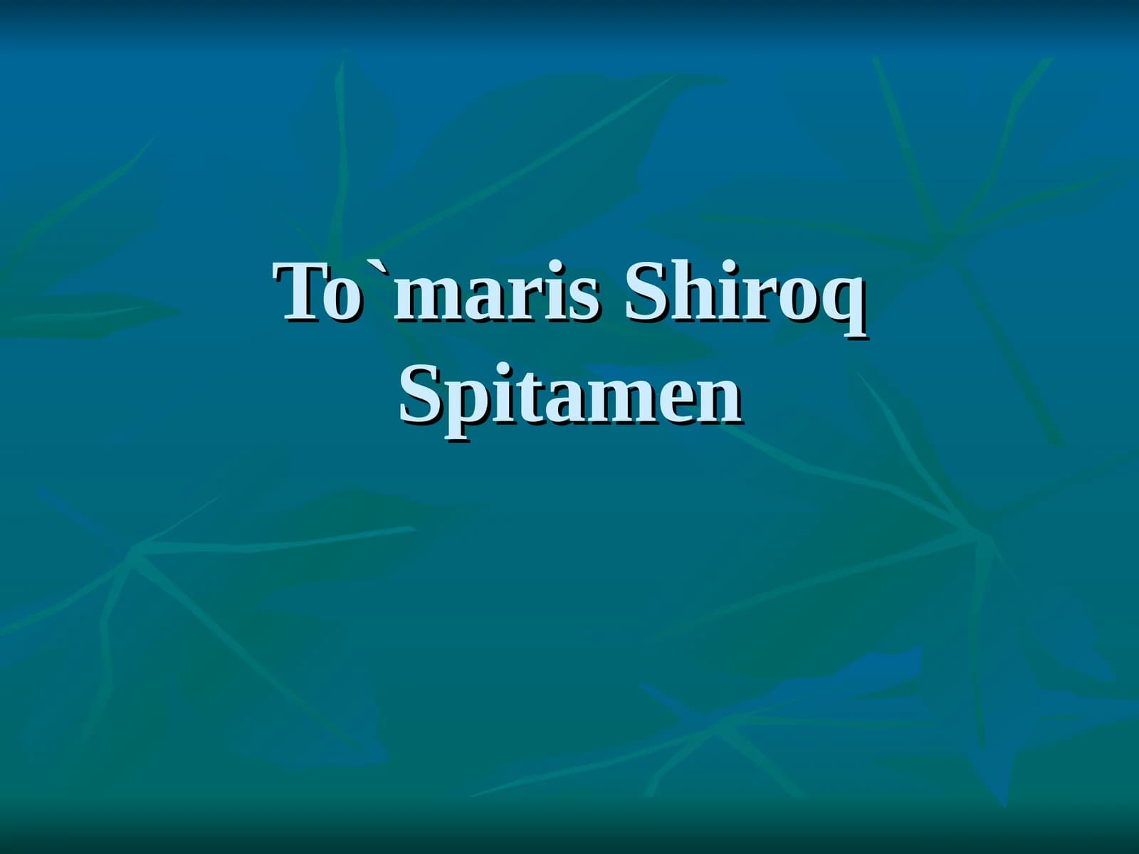 To`maris Shiroq Spitamen