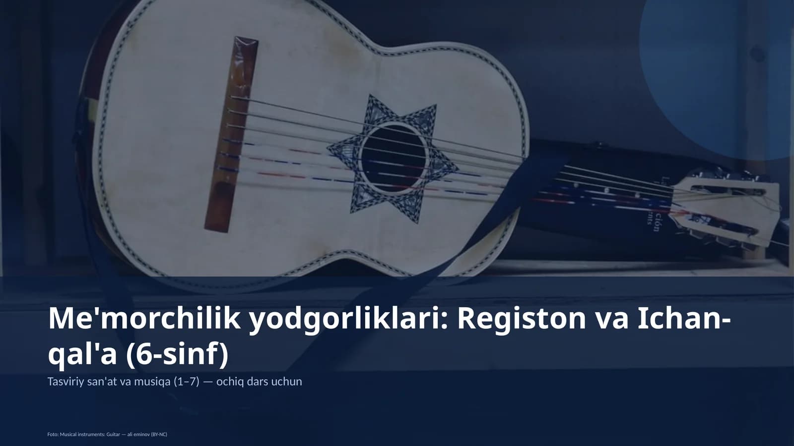 Me'morchilik yodgorliklari: Registon va Ichan-qal'a (6-sinf)