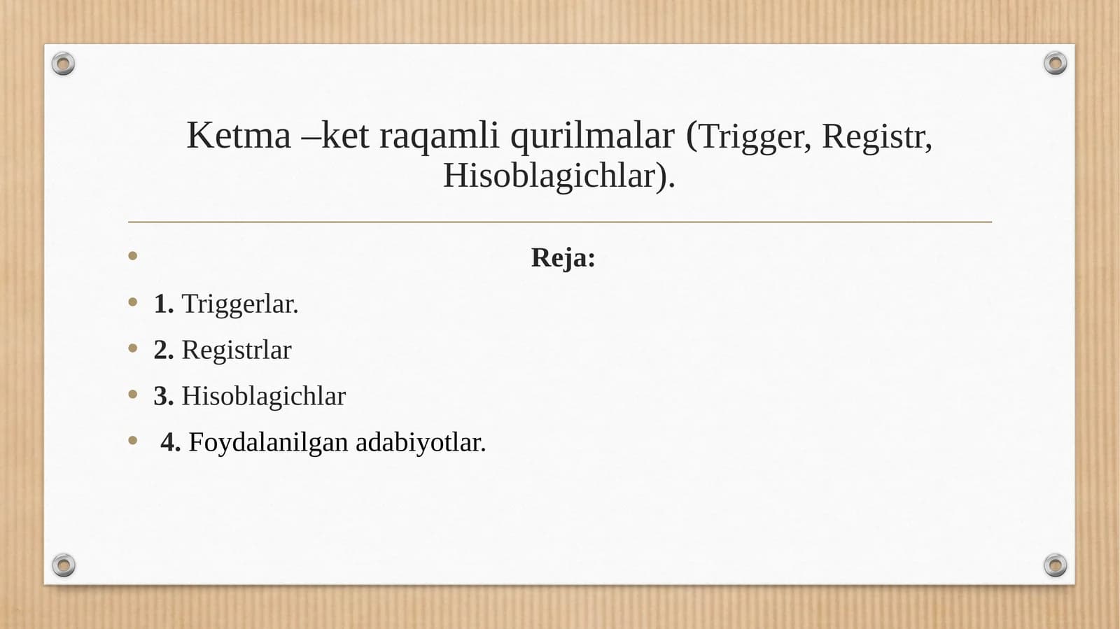 Ketma –ket raqamli qurilmalar (Trigger, Registr, Hisoblagichlar)