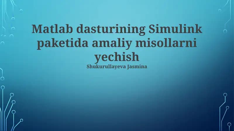 Matlab dasturi Simulink to'plamida amaliy misollarni echish